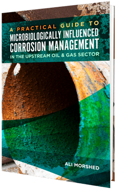 Microbiologically Influenced Corrosion in the Upstream Oil & Gas Sector